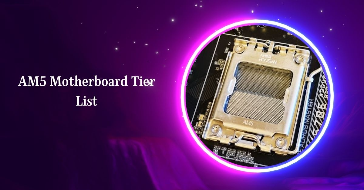 AM5 Motherboard Tier List